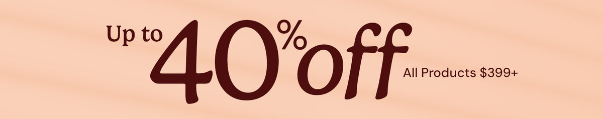 Up to 40% off all products over$399.