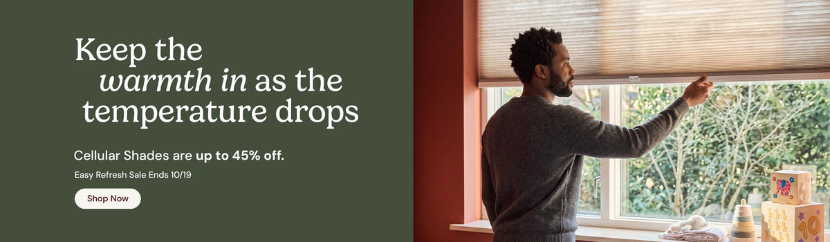 Keep the warmth in as the temperature drops. Cellular shades are up to 45% off. Easy refresh sale ends October nineteenth. Shop now.