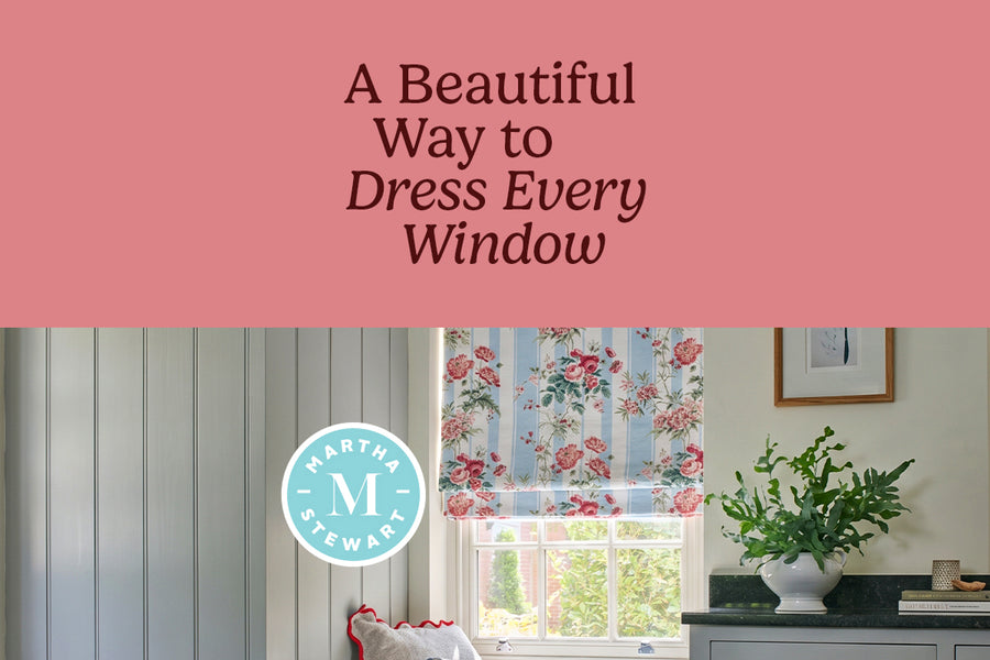 A beautiful way to dress every window. Martha Stewart